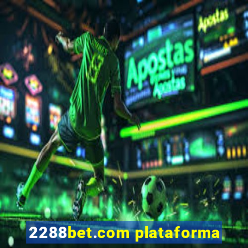 2288bet.com plataforma